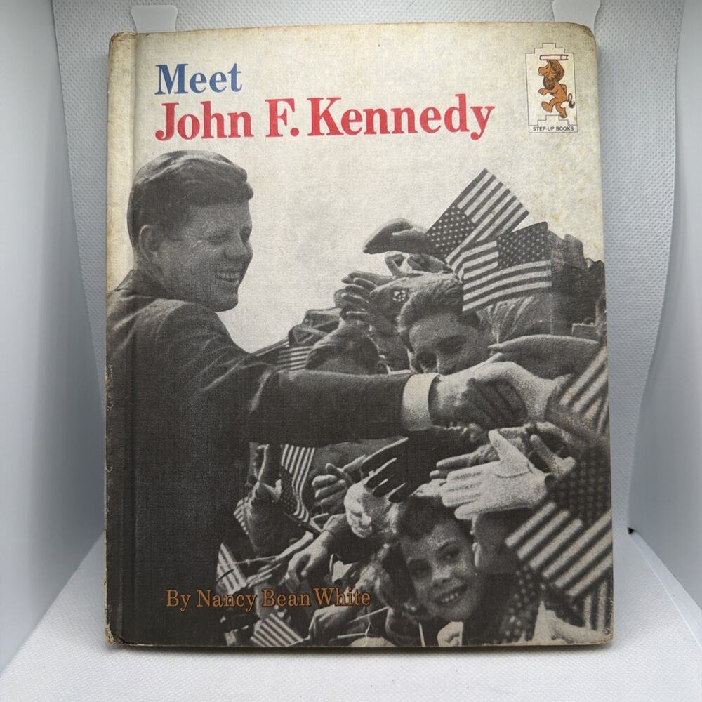 Meet John F. Kennedy by Nancy Bean White 1963 HC VTG Step-Up Book American Hist.